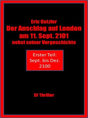 cover image of Der Anschlag auf London am 11. Sept. 2101 nebst seiner Geschichte